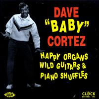 Happy Organs Wild Guitars & Piano Shuffles - Dave "Baby" Cortez