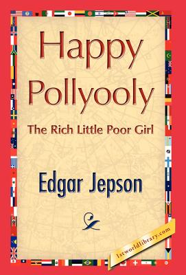 Happy Pollyooly - Edgar Jepson, Jepson, and 1stworld Library (Editor)