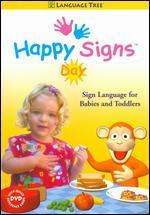 Happy Signs Day: Sign Language for Babies and Toddlers