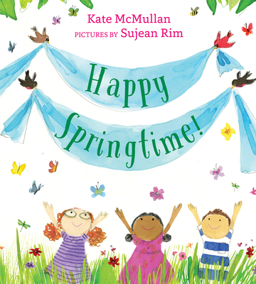 Happy Springtime! - McMullan, Kate