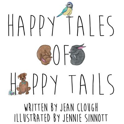 Happy Tales of Happy Tails - Clough, Jean