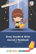 Happy Thanksgiving Draw, Doodle and Write Notebook Journal: Creative Noggins for Kids and Teens to Exercise Their Noggin, Unleash the Imagination, Record Daily Events, Cntgp406