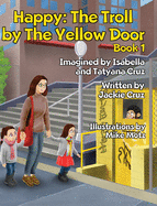 Happy: The Troll by The Yellow Door: Book 1