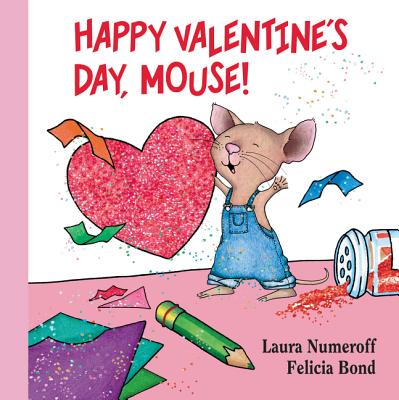 Happy Valentine's Day, Mouse! Lap Edition - Numeroff, Laura Joffe