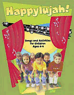 Happylujah!: Songs and Activities for Children Ages 4-6