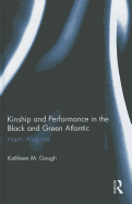 Haptic Allegories: Kinship and Performance in the Black and Green Atlantic