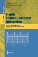 Haptic Human-Computer Interaction: First International Workshop, Glasgow, UK, August 31 - September 1, 2000, Proceedings