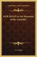 Har-Moad or the Mountain of the Assembly