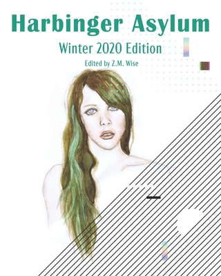 Harbinger Asylum: Winter 2020 - Wise, Z M (Editor), and Sharma, Sunil, and Mullick, Paramita Mukherjee