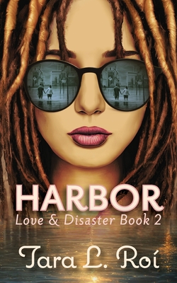 Harbor: Love & Disaster Book 2 - Ro, Tara L