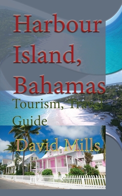 Harbour Island, Bahamas: Tourism, Travel Guide - Mills, David