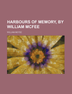 Harbours of Memory, by William McFee