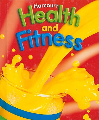 Harcourt Health & Fitness: Student Edition Grade 2 2006 - Harcourt School Publishers (Prepared for publication by)