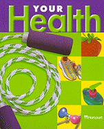Harcourt School Publishers Your Health: Student Edition Grade 2 2003