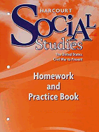 Harcourt Social Studies: Homework and Practice Book Student Edition Grade 6 Us: Civil War to Present