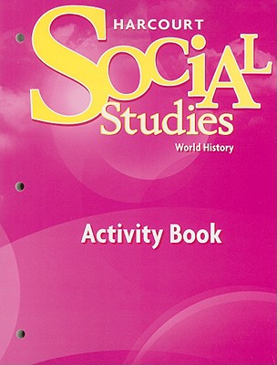 Harcourt Social Studies: Homework & Practice Book World History - Harcourt School Publishers (Prepared for publication by)