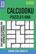 Hard Calcudoku Puzzles 6x6 Book for Adults: 200 Hard Calcudoku For Advanced Players