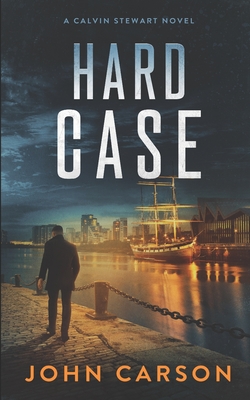 Hard Case: Calvin Stewart Thrillers - Carson, John