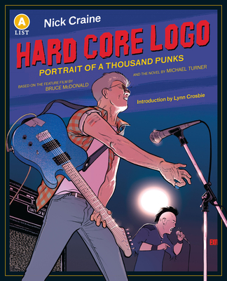 Hard Core LOGO: Portrait of a Thousand Punks Anniversary Edition - Craine, Nick, and Crosbie, Lynn (Introduction by)