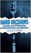 Hard Decisions: Forgoing and Withdrawing Artificial Nutrition and Hydration