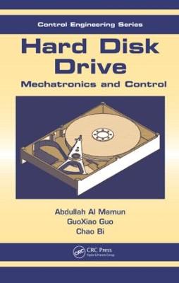 Hard Disk Drive: Mechatronics and Control - Al Mamun, Abdullah, and Guo, Guoxiao, and Bi, Chao