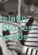Hard Gelatin: Hidden Stories From the 80's