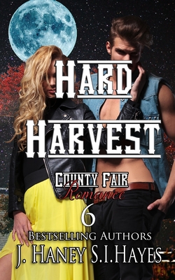 Hard Harvest - Haney, J, and Hayes, S I