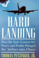 Hard Landing: How the Epic Contest for Power and Profits Plunged the Airlines into Chaos