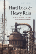 Hard Luck and Heavy Rain: The Ecology of Stories in Southeast Texas