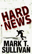 Hard News - Sullivan, Mark T