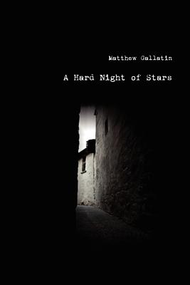 Hard Night of Stars - Gallatin, Matthew