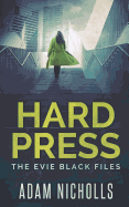 Hard Press: The Evie Black Files