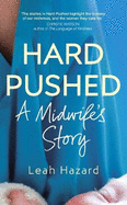 Hard Pushed: A Midwife's Story