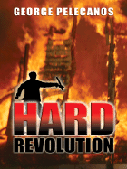 Hard Revolution - Pelecanos, George P