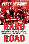 Hard Road: Bernie Guindon and the Reign of the Satan's Choice Motorcycle Club