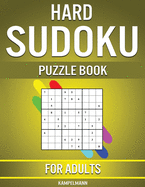 Hard Sudoku Puzzle Book for Adults: 400 Very Hard Sudokus for Advanced Players
