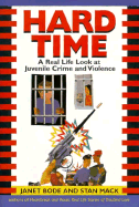Hard Time: A Real Life Look at Juvenile Crime and Violence