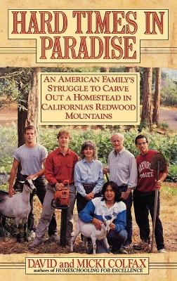 Hard Times in Paradise - Colfax, David, and Colfax, Micki
