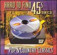 Hard to Find 45's on CD: Pop & Country Classics - Various Artists