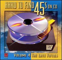 Hard to Find 45's on CD, Vol. 4: The Late 50's - Various Artists