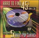 Hard to Find 45's on CD, Vol. 5: 60's Pop Classics