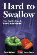 Hard to Swallow: The Truth about Food Additives - Sarjeant, Doris, and Evans, Karen