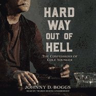 Hard Way Out of Hell: The Confessions of Cole Younger