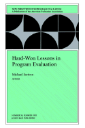 Hard-Won Lessons in Program Evaluation: New Directions for Program Evaluation, Number 58