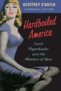 Hardboiled America: Lurid Paperbacks and the Masters of Noir
