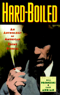 Hardboiled: An Anthology of American Crime Stories - Pronzini, Bill (Editor), and Adrian, Jack (Editor)