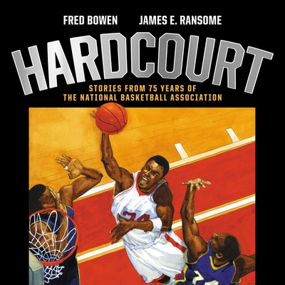 Hardcourt: Stories from 75 Years of the National Basketball Association - Bowen, Fred