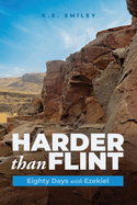 Harder than Flint: Eighty Days with Ezekiel