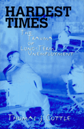 Hardest Times: The Trauma of Long-Term Unemployment