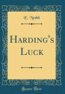 Harding's Luck (Classic Reprint)